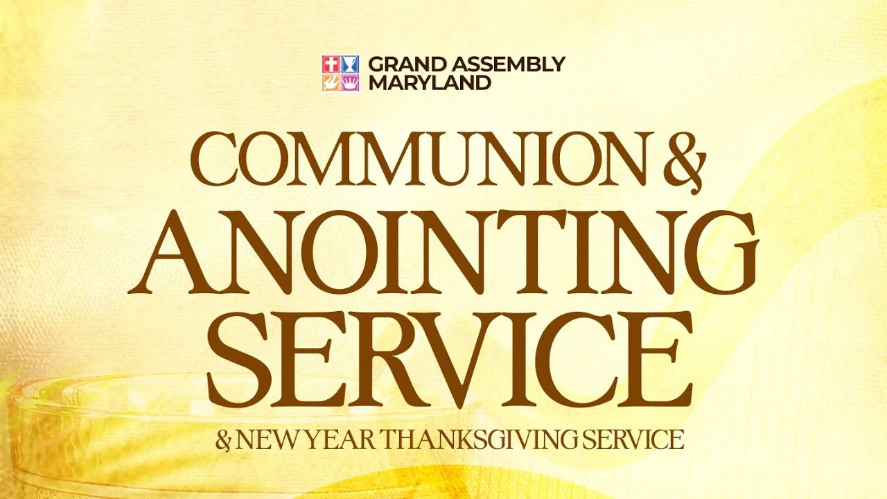 COMMUNION & ANOINTING  SERVICE - EXECUTING SUCCESS SERIES || 4TH JAN. 2026 | GRAND ASSEMBLY MARYLAND