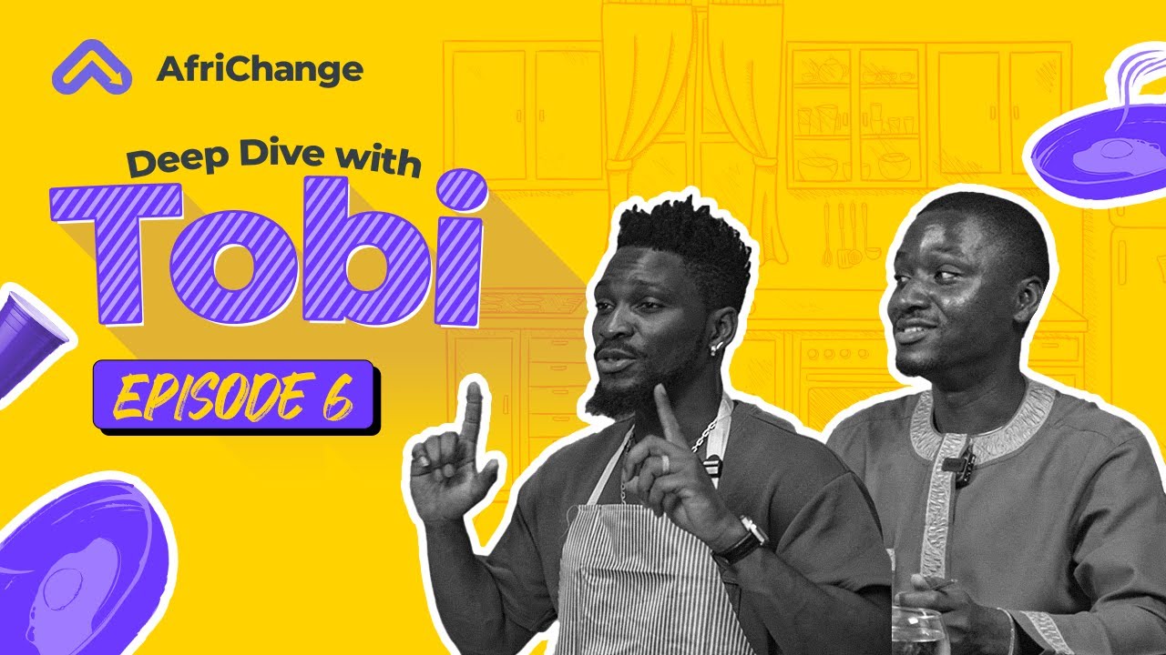 Deep Dive with Tobi Episode 6