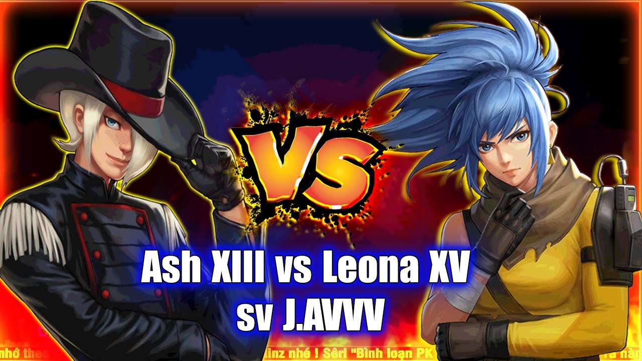 KOF98UMOL - 【アッシュXIII Ver 】 Ash XIII vs Leona XV sever J.AVVV...Khi h&agrave;ng HOT đối đầu??