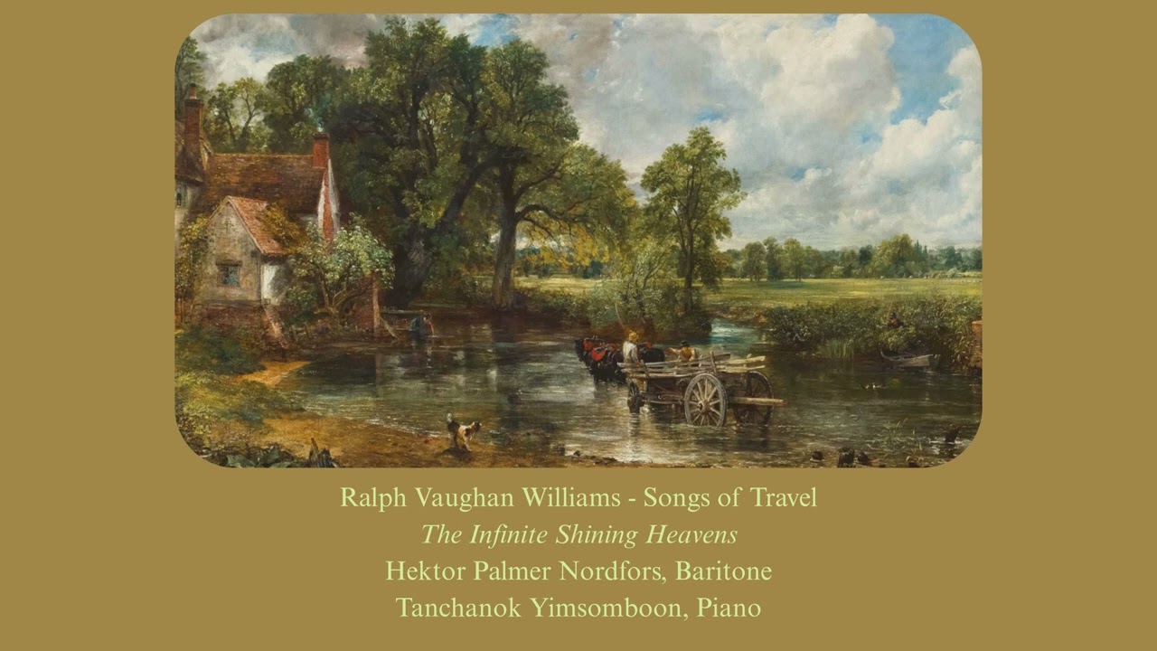 Ralph Vaughan Williams, Songs of Travel (complete) Nordfors / Yimsomboon