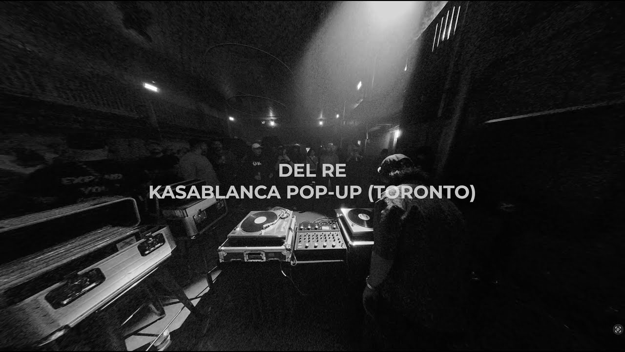 DEL RE - KASABLANCA POP UP @ LONGBOAT HALL, TORONTO [VINYL MIX]