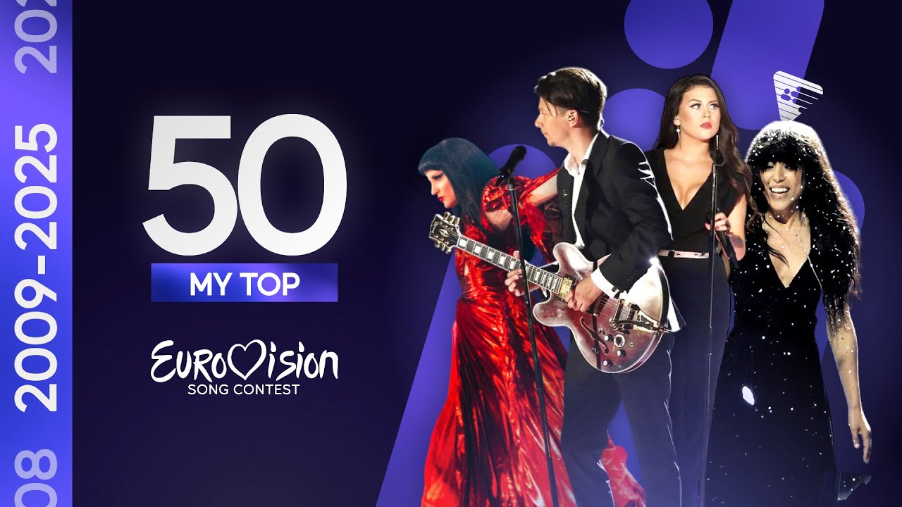 Eurovision Song Contest (2009-2025): My Top 50