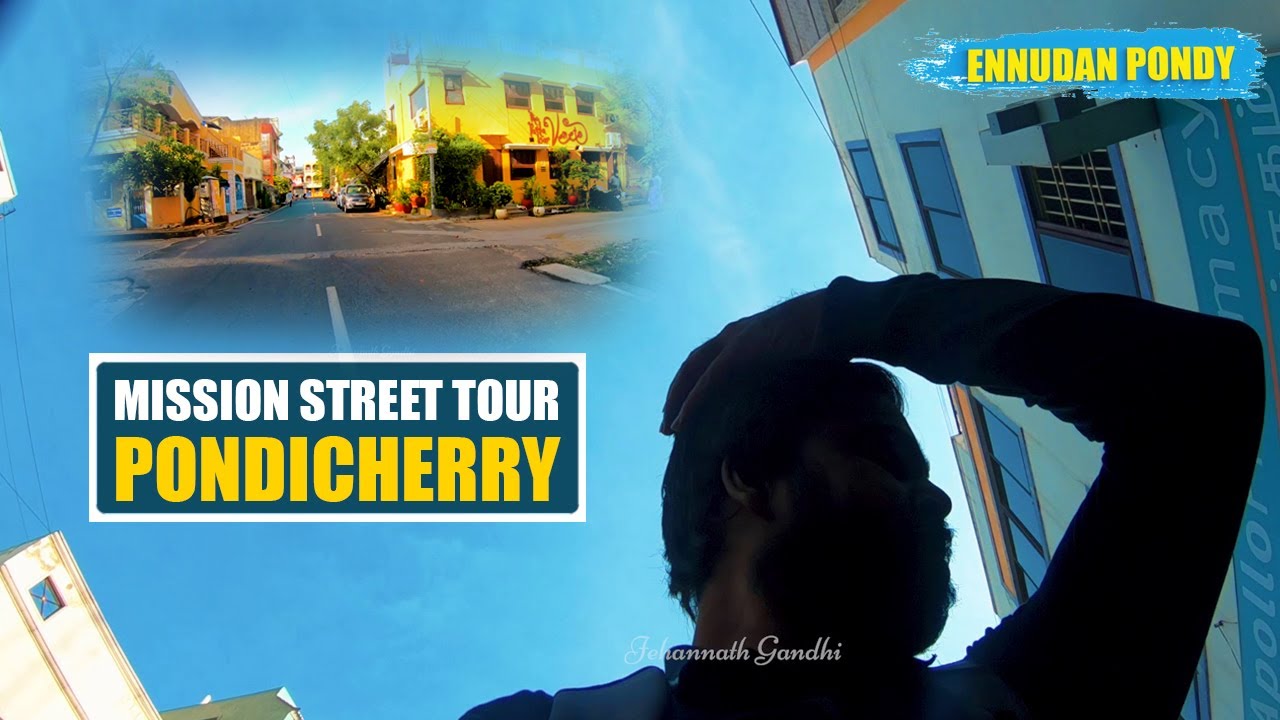 Mission Street Tour | Pondicherry | Ennudan Pondy | Jehannath Gandhi