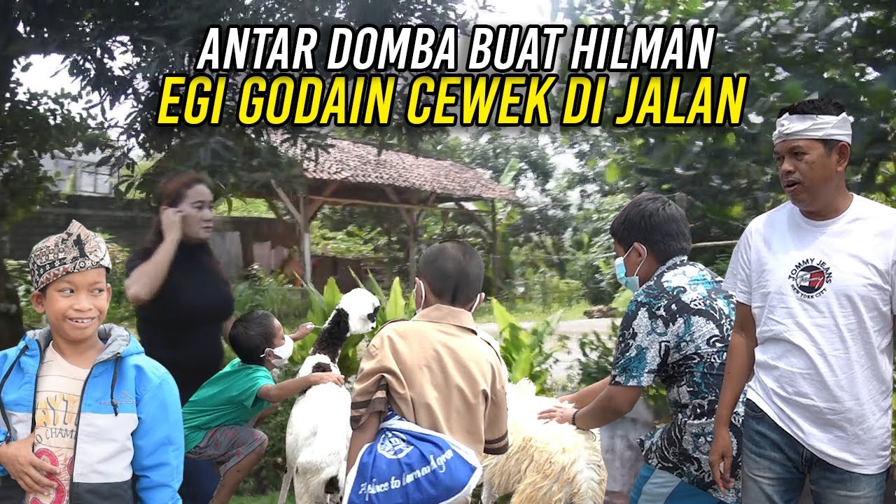 EGI GENIT KALAU LIHAT CEWEK | HILMAN BAHAGIA DAPAT DOMBA | TABUNGAN HAKIM MAKIN GEMUK