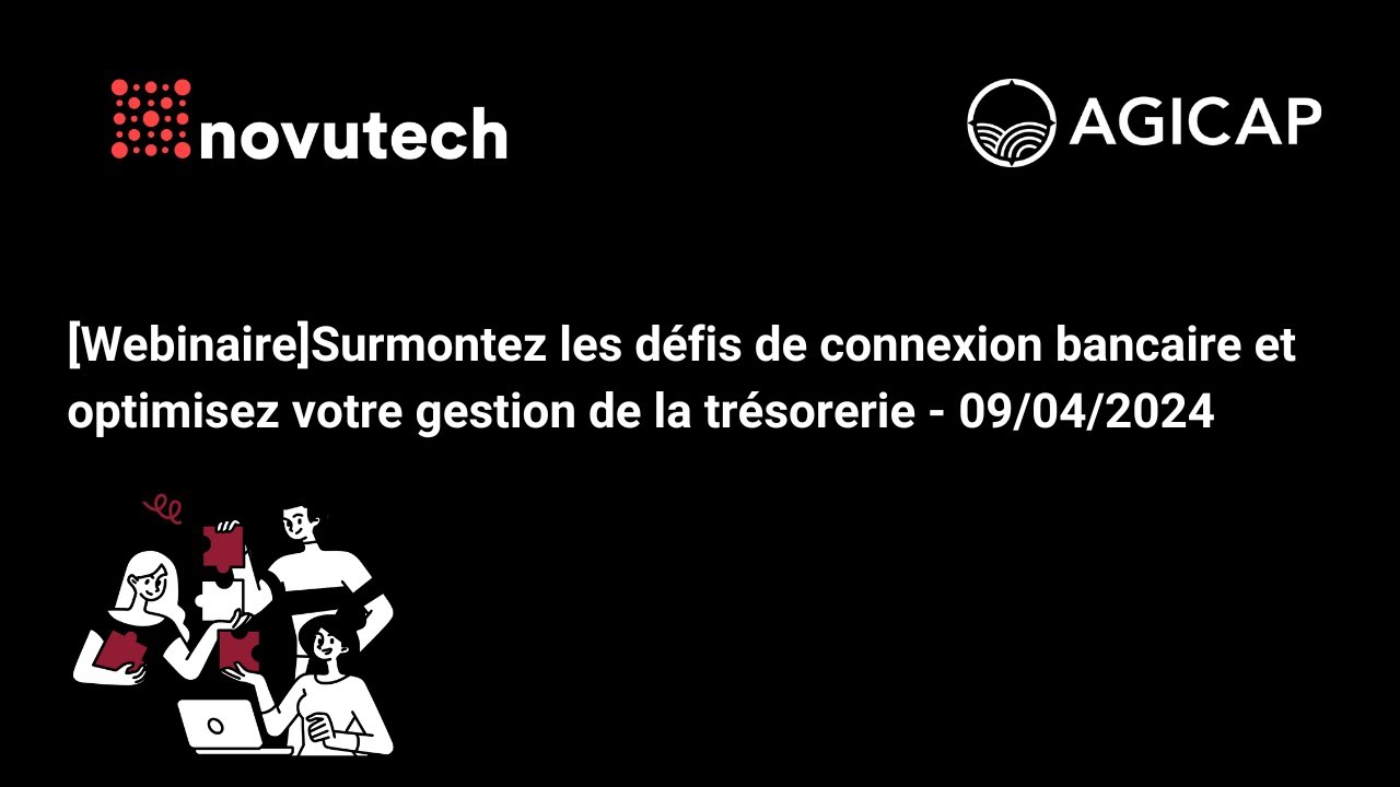 Webinaire connectivit&eacute; bancaire et gestion de tr&eacute;sorerie