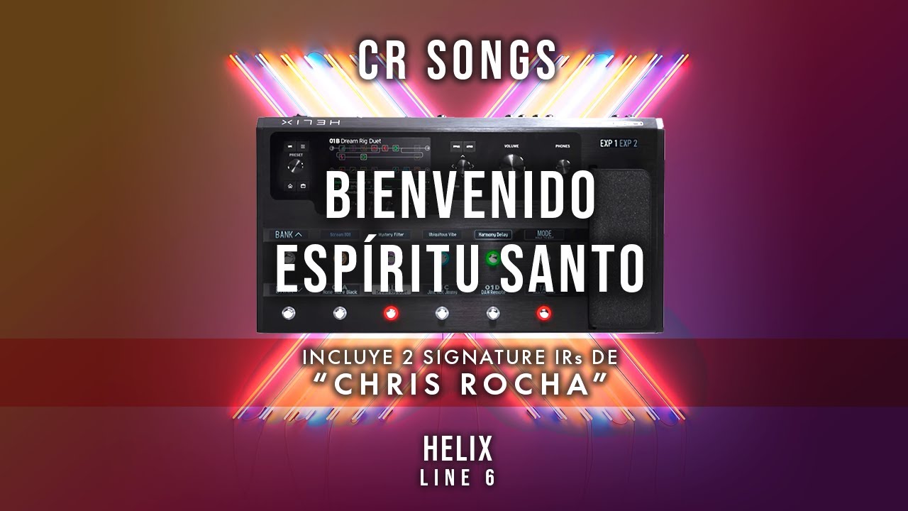 HELIX | BIENVENIDO ESPIRITU SANTO | CR SONG PRESETS CHRIS ROCHA CANAL OFICIAL