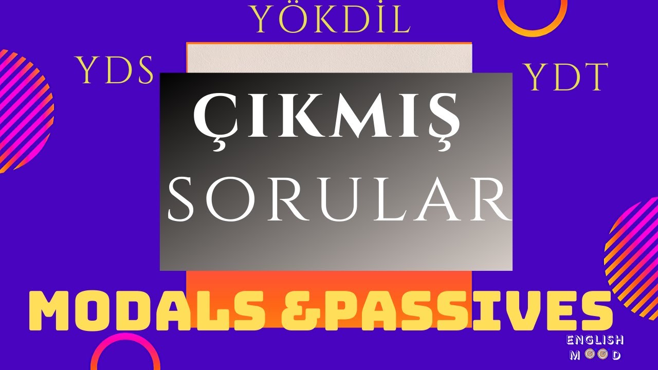 Modals & Passives Çıkmış Sorular (YDS- YDT- YÖKDİL)