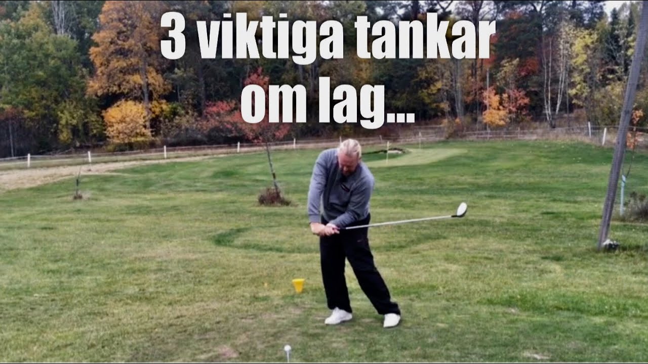 3 viktiga saker om lag...              Golftips med Marcus Edblad