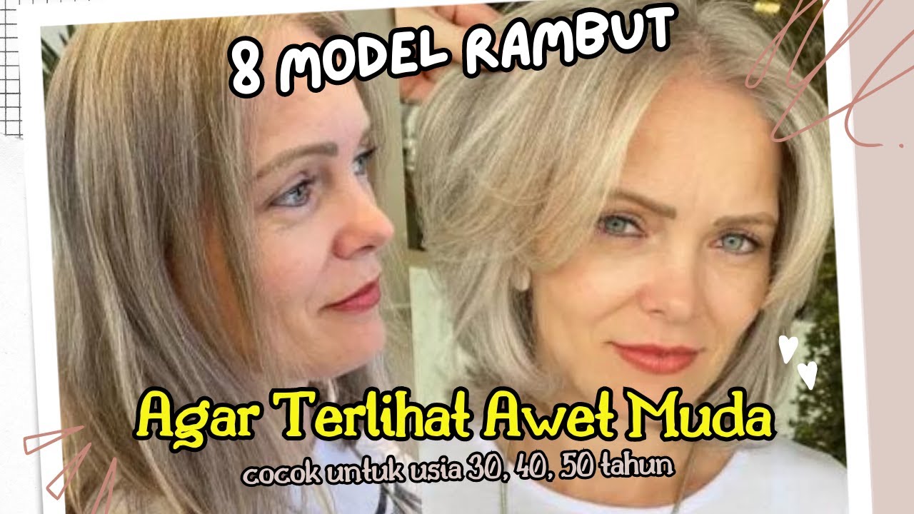 8 POTONGAN RAMBUT UNTUK USIA 30, 40, DAN 50'AN SUPAYA TERLIHAT AWET MUDA DAN SEGAR #2023