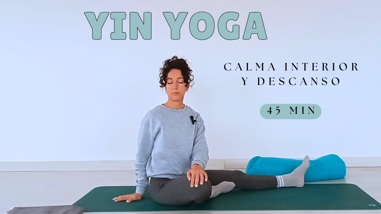 YIN YOGA: calma interior y descanso del cuerpo. 45 min
