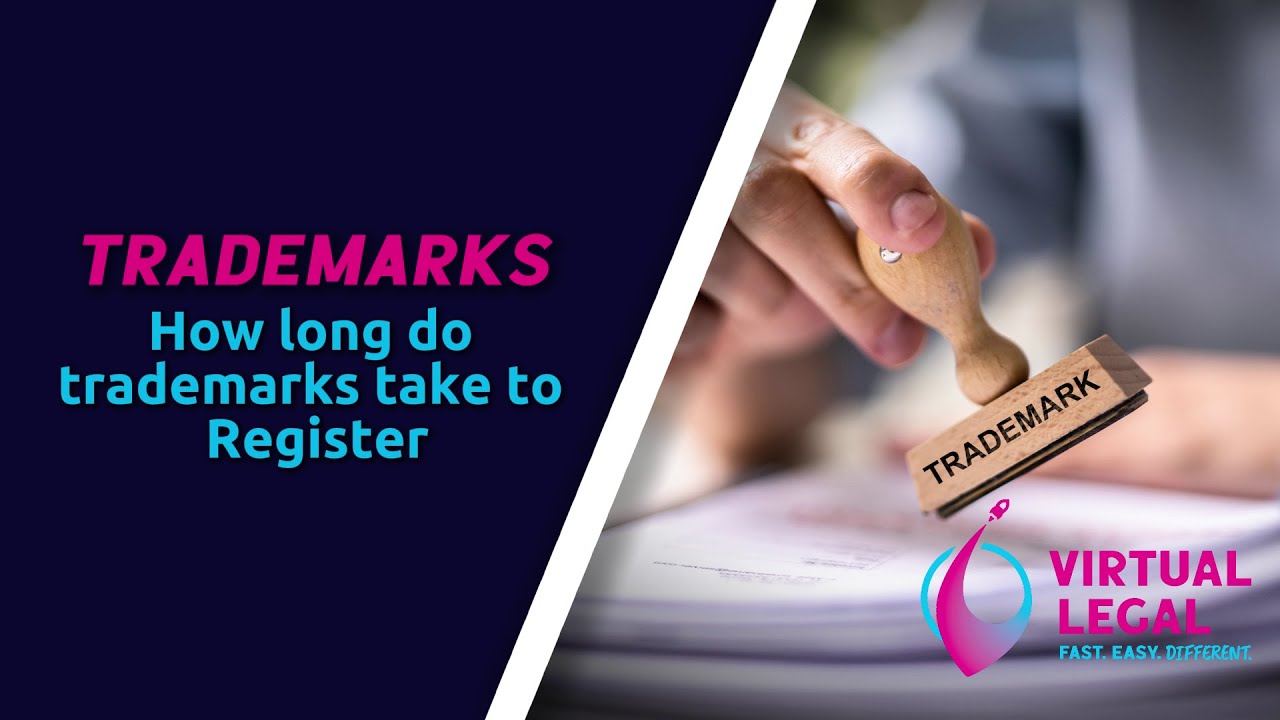 TRADEMARKS   How long do trademarks take to register