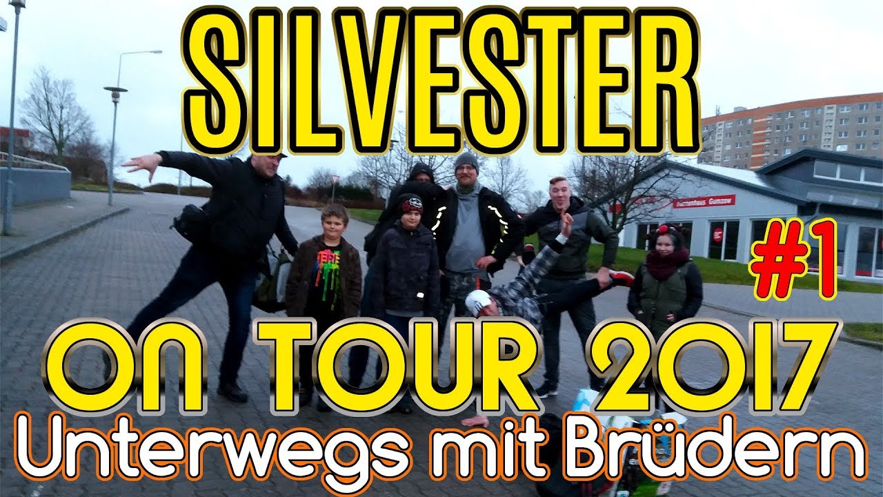 SILVESTER ON TOUR 2017 | Unterwegs mit Brüdern und Freunden | Teil 1 |#1