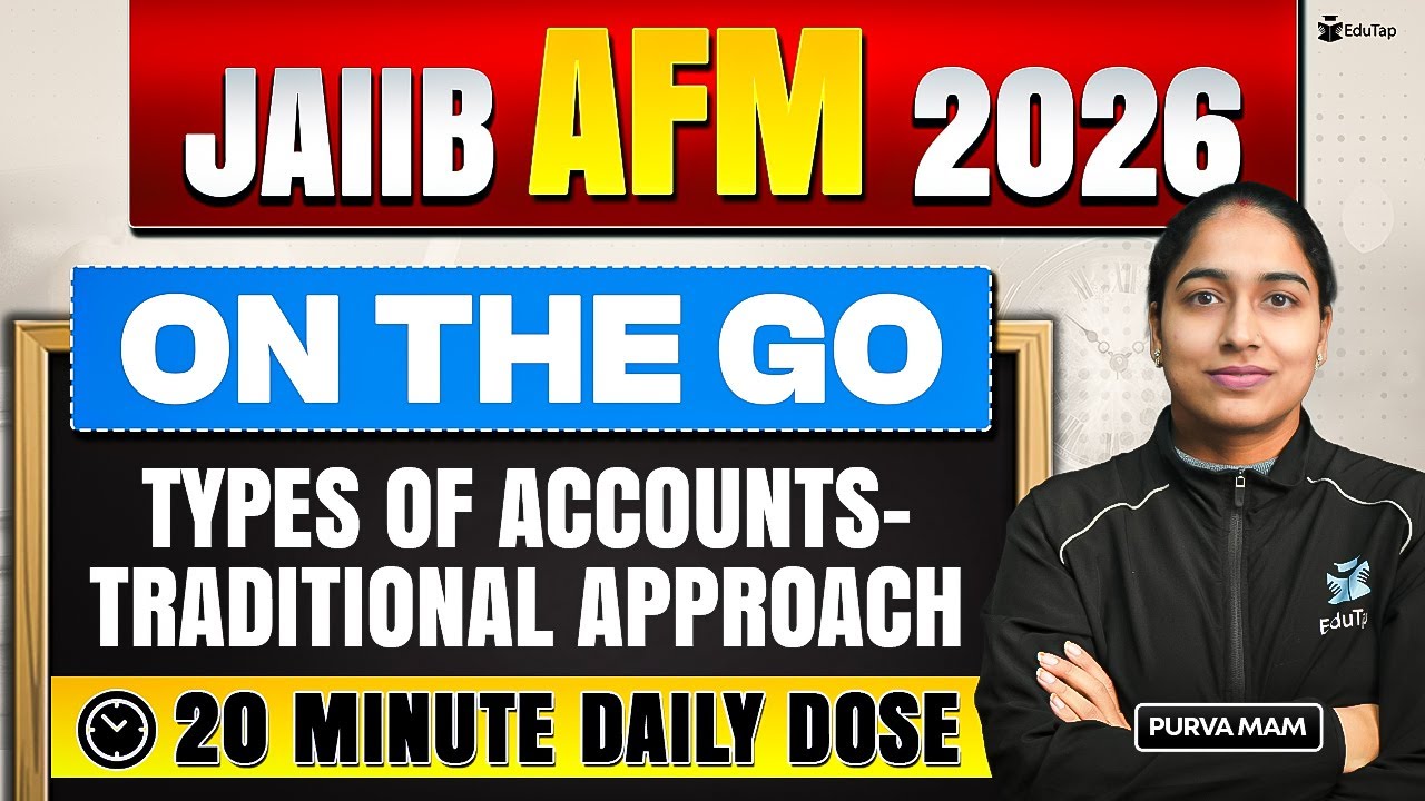 JAIIB AFM Online Free Classes 2026 | Types of Accounts-Traditional Approach Concept & Question