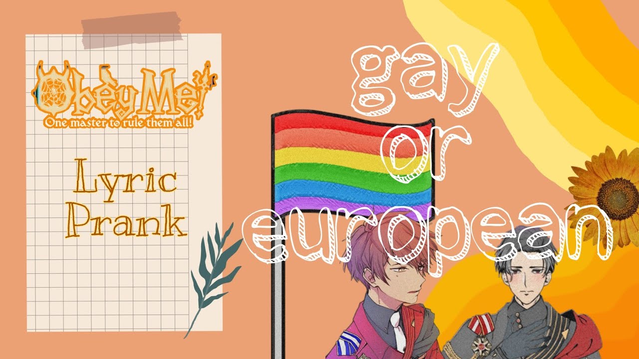OBEY ME | GAY OR EUROPEAN ? | lyric prank