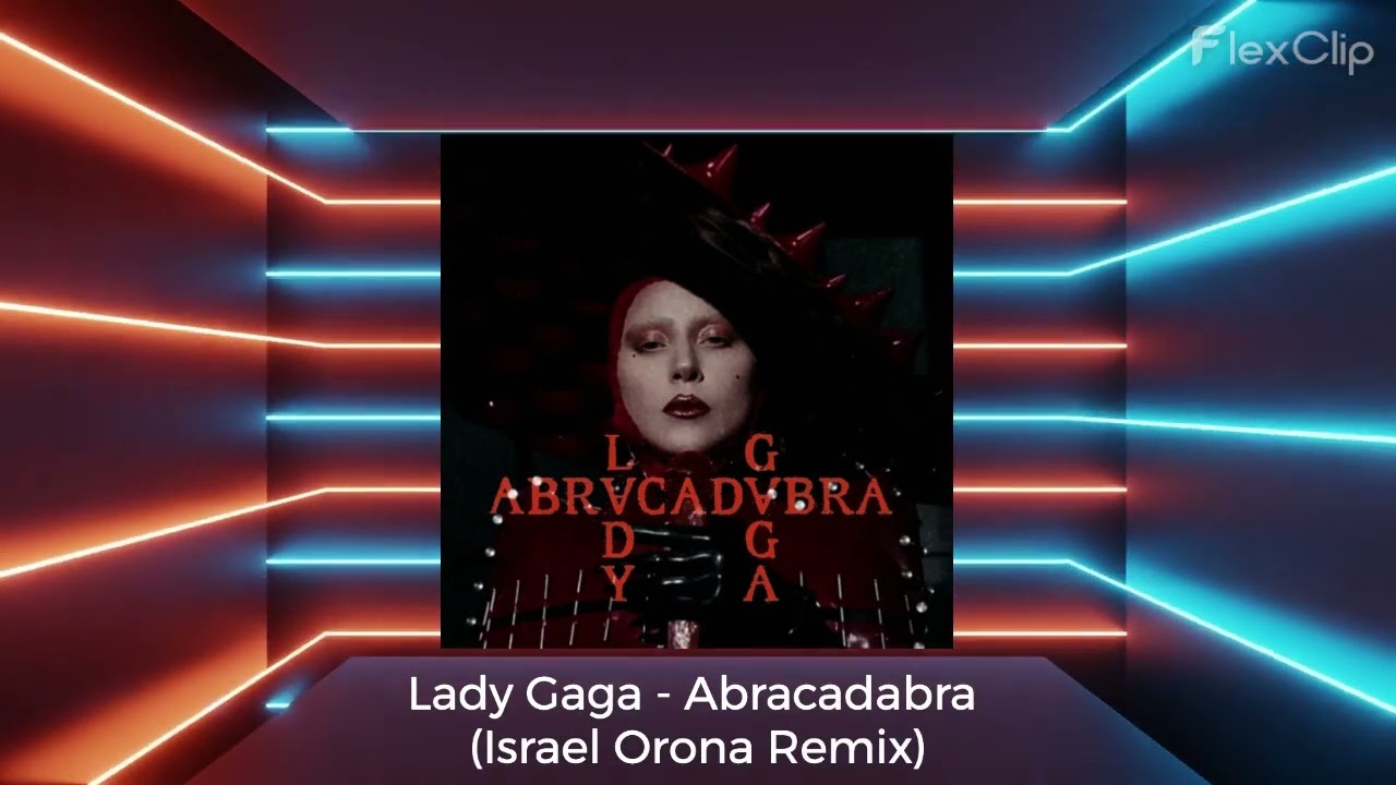 Lady Gaga - Abracadabra (⁫Israel Orona Remix)