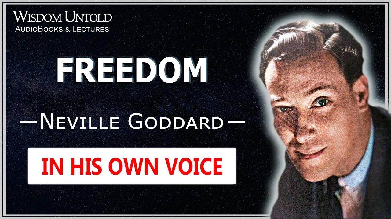 Neville Goddard - Freedom - Full Lecture