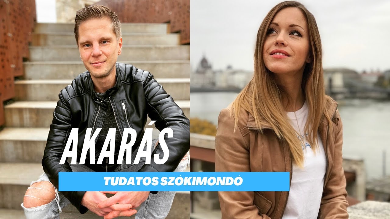 Akar&aacute;s - Tudatos Sz&oacute;kimond&oacute; Marosv&ouml;lgyi Andre&aacute;val &eacute;s Rikter Levent&eacute;vel