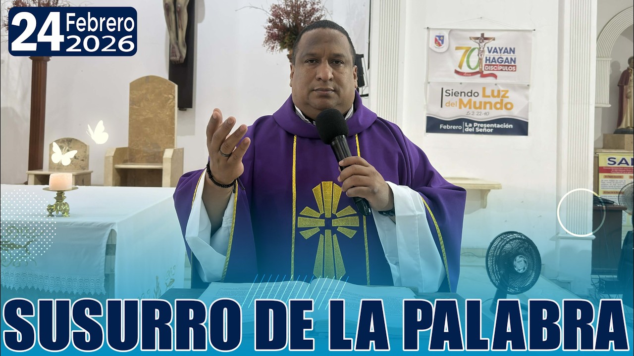 Susurro de la Palabra - Martes 24 de febrero #homilia  #evangelio