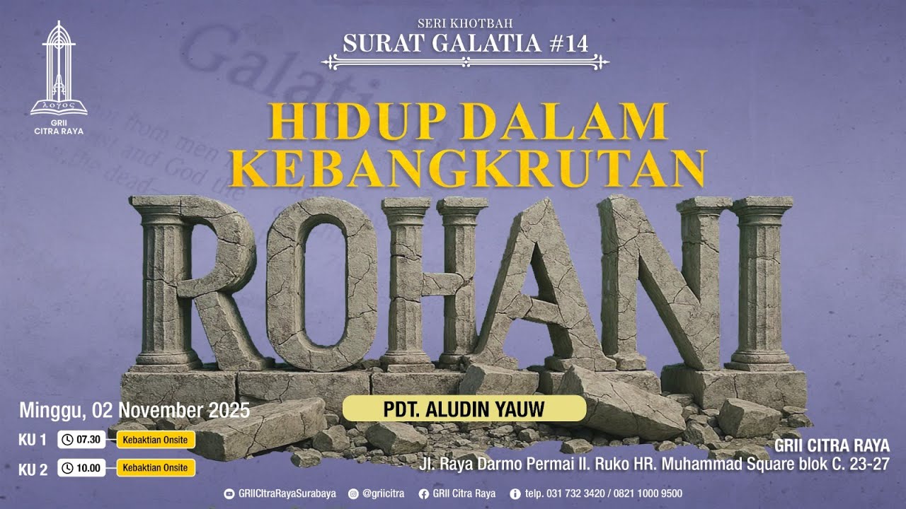 Eksposisi Surat Galatia # 14 HIDUP DALAM KEBANGKRUTAN ROHANI - Pdt. Aludin Yauw
