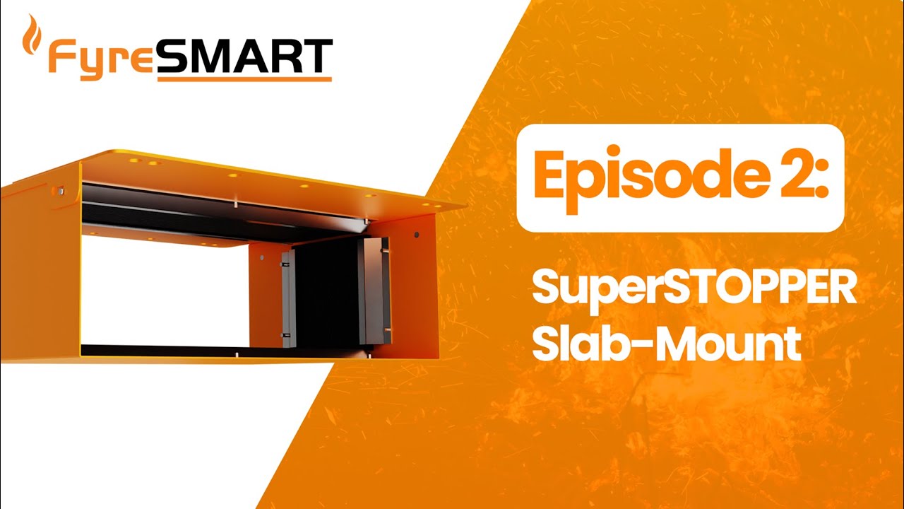 🔥FyreSMART Episode 2: SuperSTOPPER® Slab-Mount