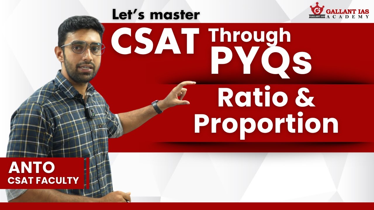Ratio and Proportion | Master CSAT through PYQs | Gallant IAS