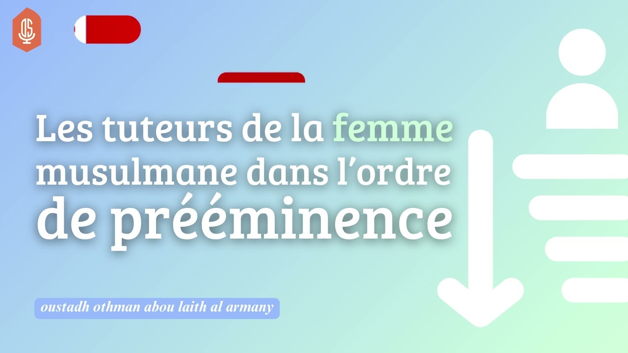 Le tuteur de la femme musulmane dans l'ordre de prééminence / Oustadh Abou Laïth 'Othmãn Al-Armany
