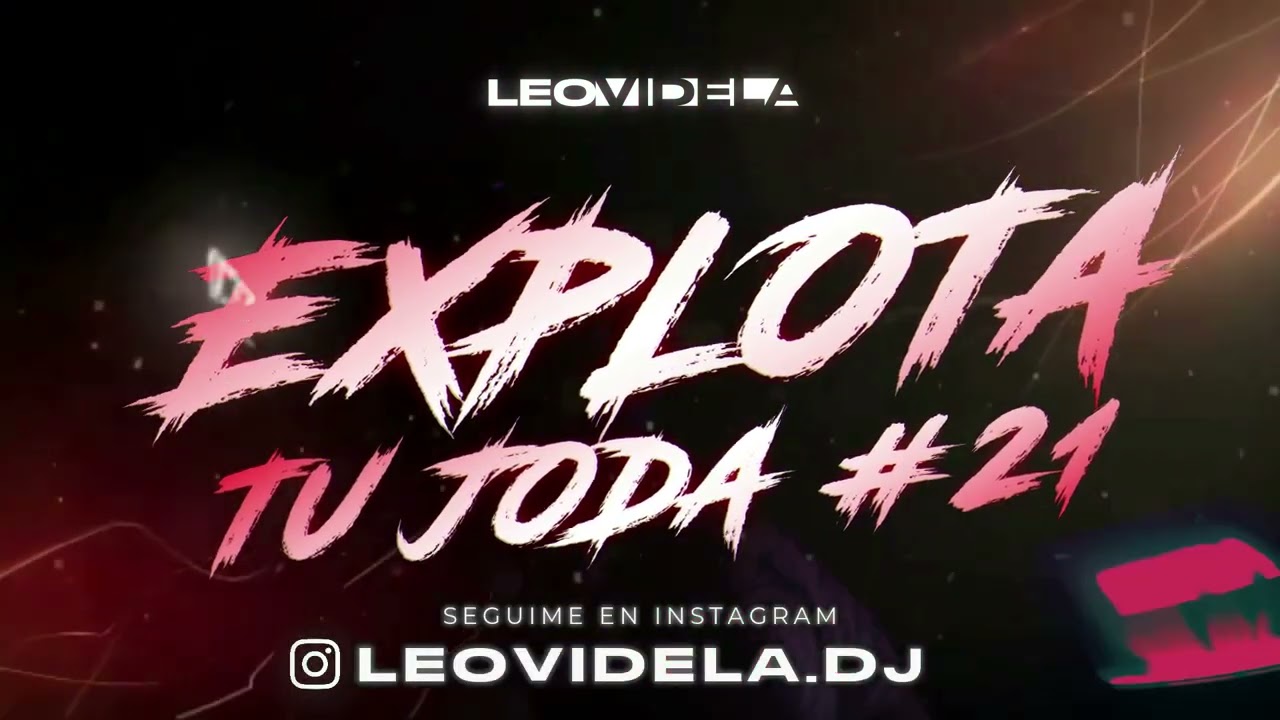 EXPLOTA TU PREVIA #21 - Leo Videla Dj (Lo Mejor Del Remix)  RKT - RKT PANKY - PERREO