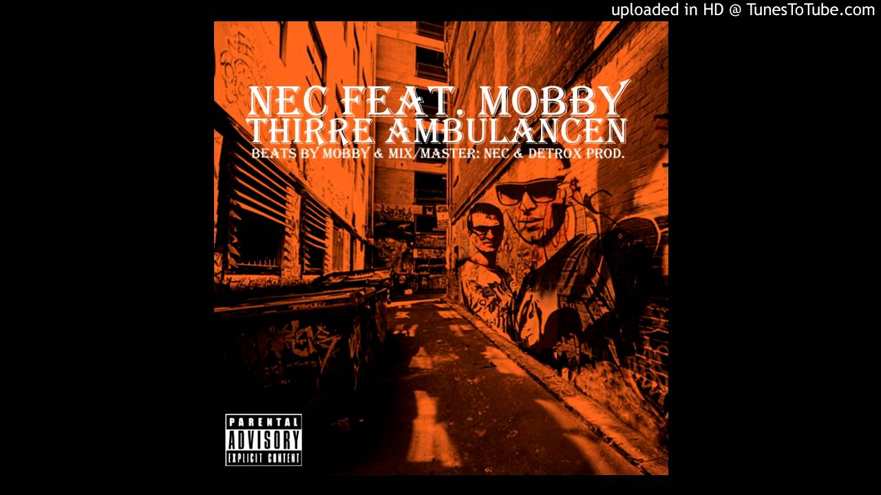 NEC feat. Mobby - Thirre Ambulancen