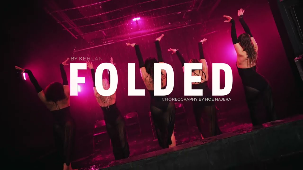 FOLDED KEHLANI / NOE NAJERA CHOREOGRAPHY