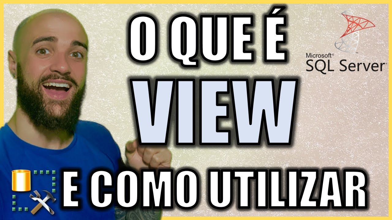 O QUE SÃO VIEWS E COMO CRIAR E UTILIZAR VIEWS NO SQL SERVER PASSO A PASSO CURSO SQL GRATUITO
