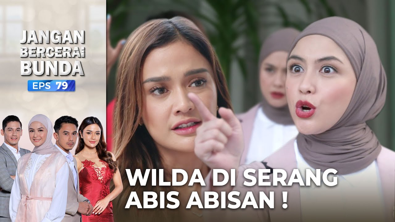 Wilda Di Serang Abis - Abisan Dan Di Buat Malu Oleh Nabila - JANGAN BERCERAI BUNDA | EPS 79 - PART 2