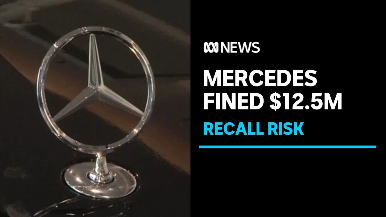 Mercedes-Benz fined $12.5 million for downplaying risk of Takata airbag recall | ABC News