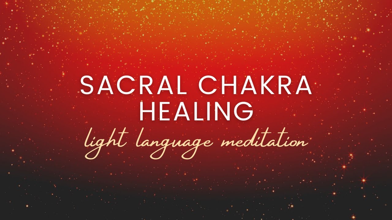 Sacral Chakra Healing Light Language Meditation | Balance Pleasure, Creativity, Emotional Connection