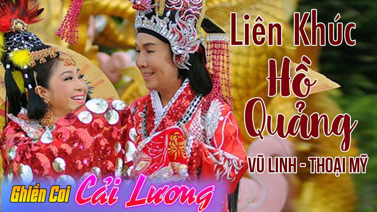 Liên Khúc Hồ Quảng Hay Nhất | Trích Từ Cải Lương Xưa | Vũ Linh - Ngọc Huyền - Thoại Mỹ