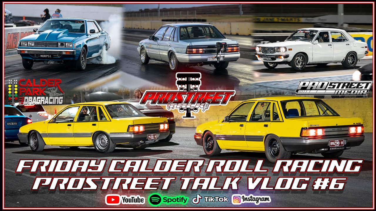Friday Roll Racing Calder Park — PROSTREET TALK VLOG #6