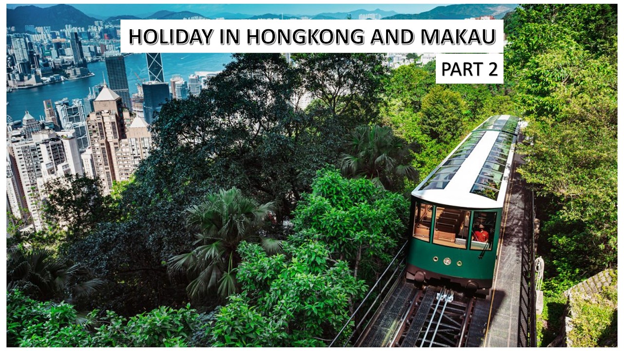 HOLIDAY HONGKONG & MAKAU Part 2