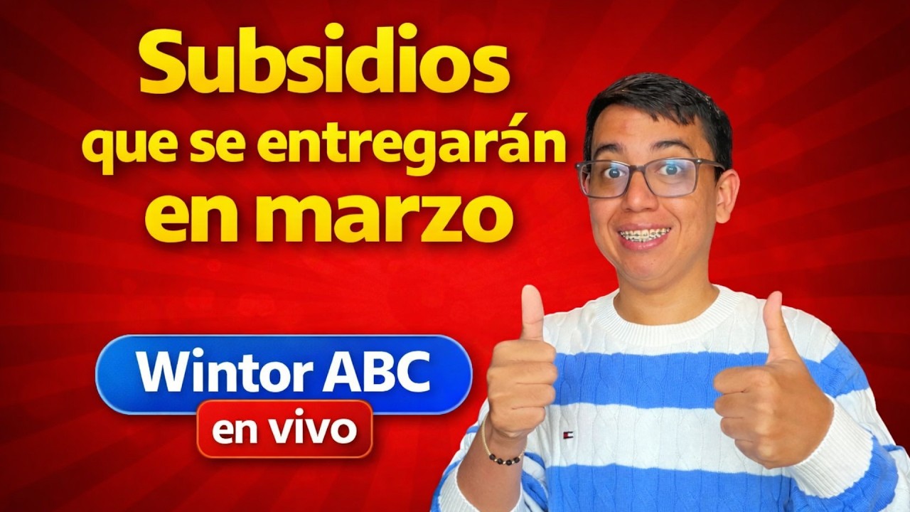 Subsidios que se entregarán en MARZO | Wintor ABC
