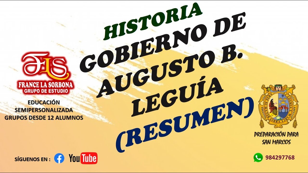HISTORIA : GOBIERNO DE AUGUSTO B.  LEGUÍA (RESUMEN)