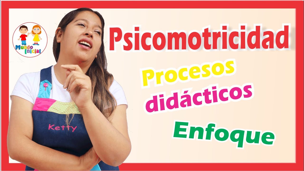 🤾ÁREA de PSICOMOTRICIDAD en EDUCACIÓN INICIAL🚀PROCESOS DIDÁCTICOS y ENFOQUE del  AREA🤗