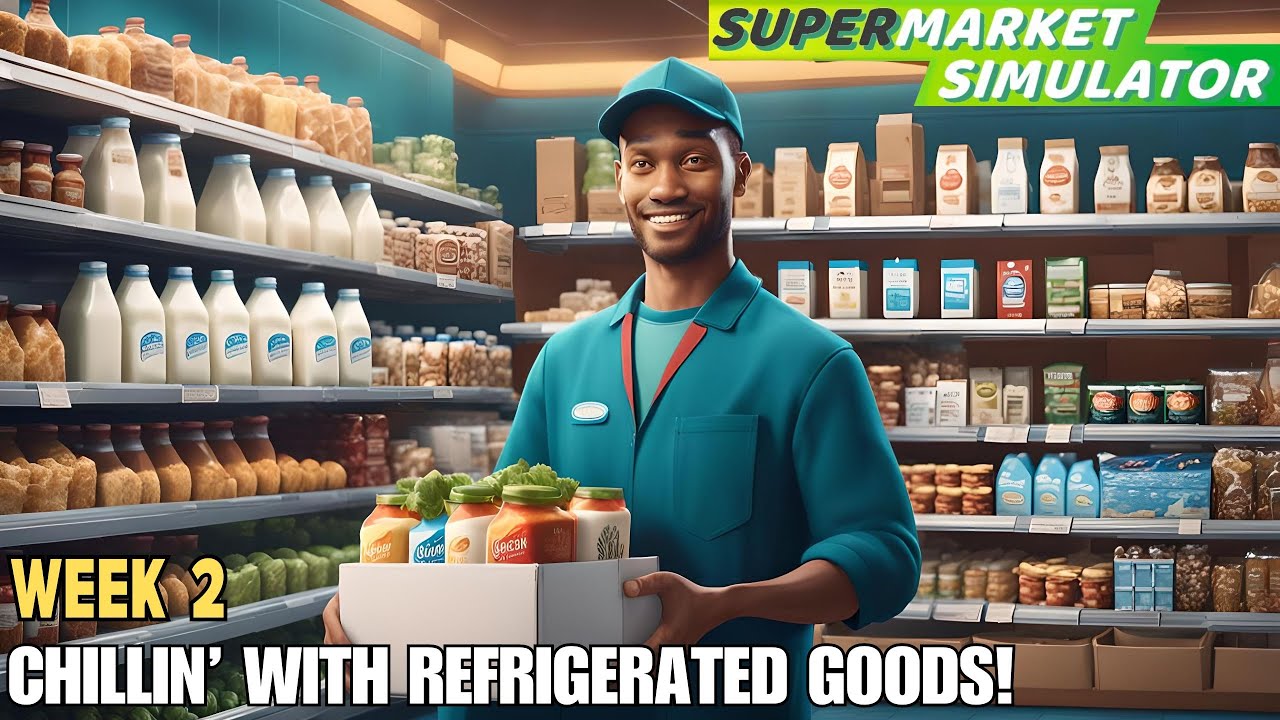 Chillin' with Refrigerated Goods in Week 2! | Supermarket Simulator | 4K60