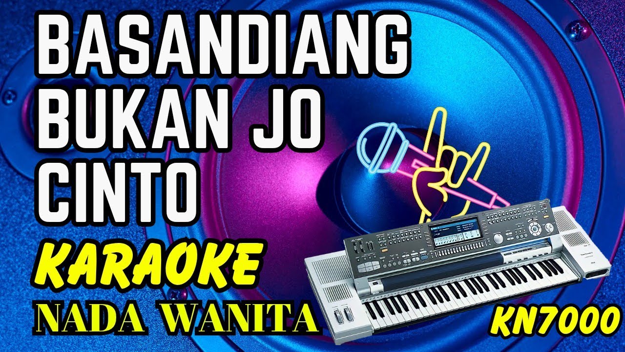 BASANDIANG BUKAN JO CINTO [KARAOKE] NADA WANITA
