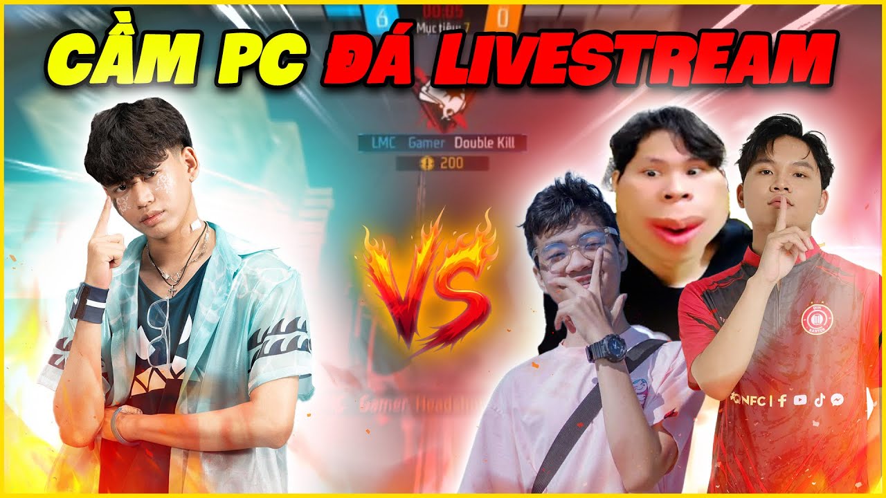 LMC Cầm Pc Đ&aacute; Livestream ?