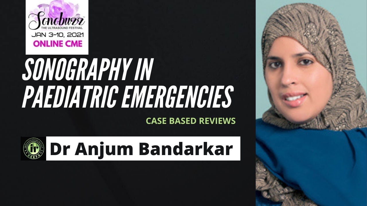 DR ANJUM BANDARKAR | SONOBUZZ VIRTUAL | PEDS - CASE BASED REVIEWS