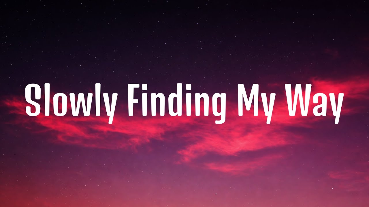 Slowly Finding My Way | Official Lyric Video