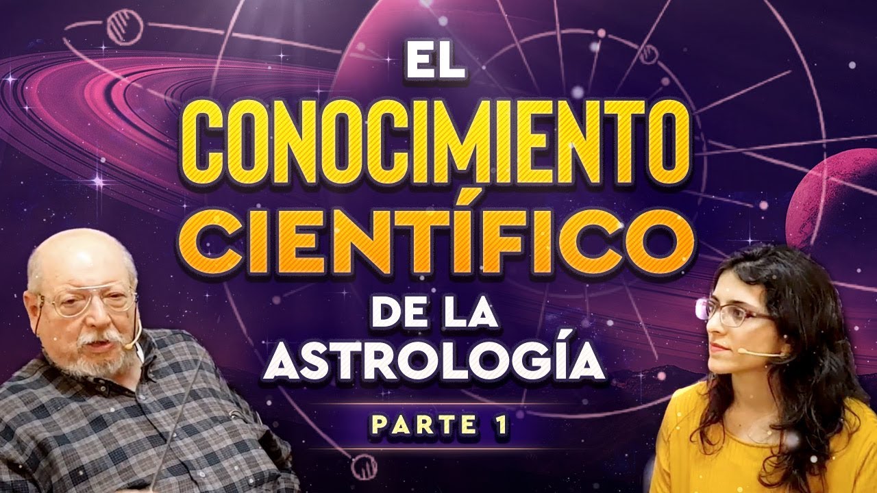 El Conocimiento Científico de la Astrología - Parte 1