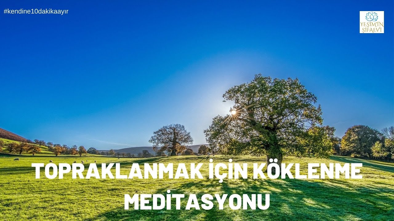 TOPRAKLANMA MEDİTASYONU