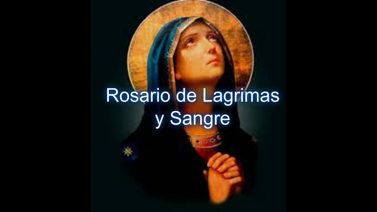 Rosario de las Lagrimas y Sangre
