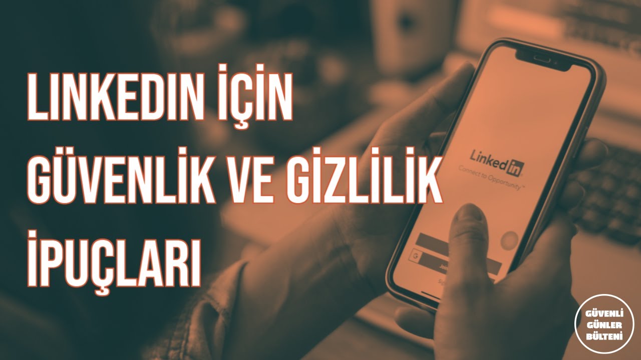 LinkedIn'de Güvenlik ve Gizlilik Ayarları Nasıl Yapılır?// Konuk: Murat Lostar