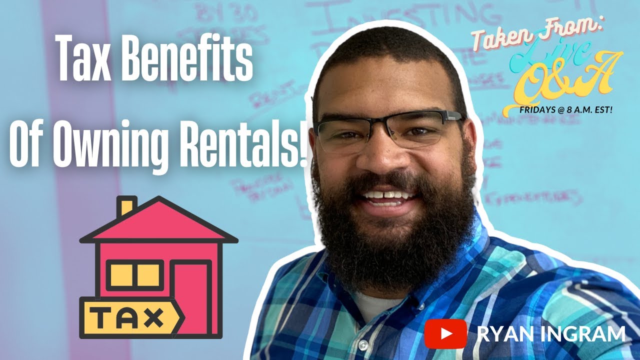 Tax Benefits Of Owning Rental Property | Ryan Ingram