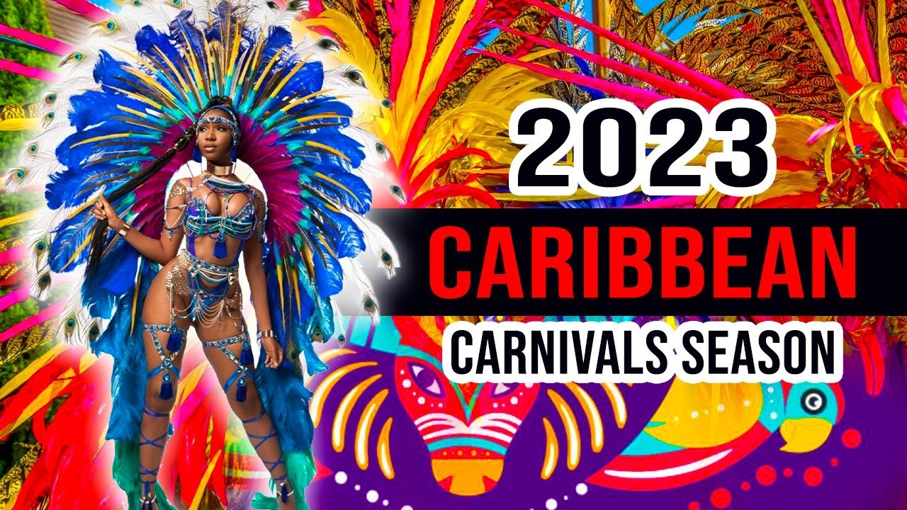 2023 Caribbean Carnival Season throughout The Caribbean Region